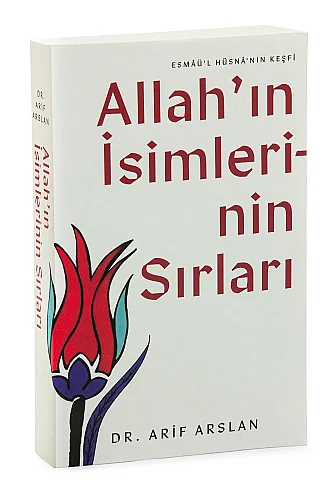 Allah’ın İsimlerinin Sırları – Esmâü’l Hüsnâ’nın Keşfi - 6