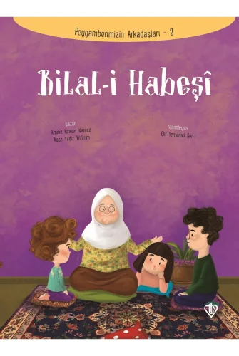 Bilal-i Habeşi - Peygamberimizin Arkadaşları 2 