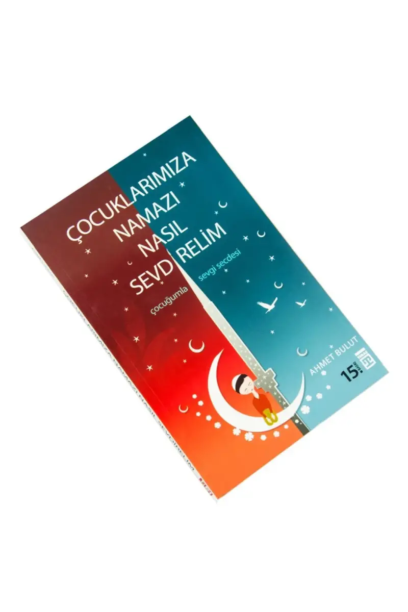 Çocuklarımıza Namazı Nasıl Sevdirelim - 2