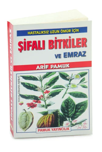 Hastaliksiz Uzun Ömür İçin Şifali Bitkiler Ve Emraz – Arif Pamuk - 1