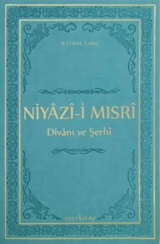 Niyazi-i Mısri Divanı ve Şerhi - Eser Yayın (1)