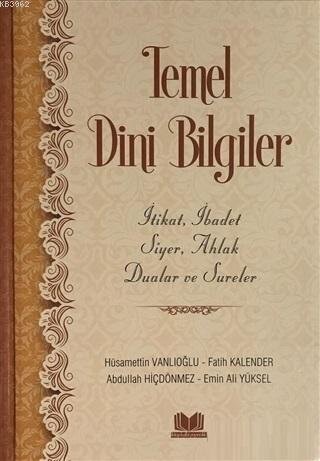 Temel Dini Bilgiler (Ciltli) İtikat, İbadet, Siyer, Abad, Dua ve Sureler - Kitap Kalbi